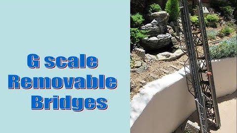 G scale removable bridges for easy maintenance and repair, pond maintenance feature