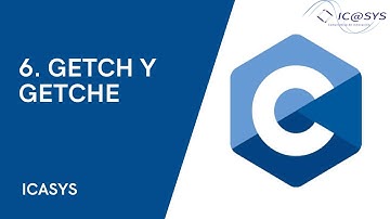 6. Getch y Getche || Curso Programación en C || ICASYS