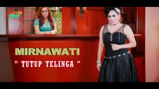 Mirnawati - Tutup Telinga (Official Music Video)
