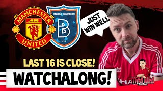 MAN UNITED V BASAKSEHIR WATCHALONG! #MUFC #CHAMPIONSLEAGUE