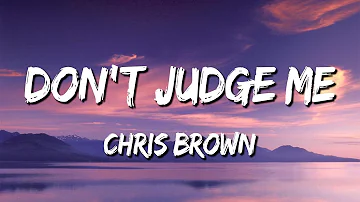 Chris Brown - Don't Judge Me (Lyrics)