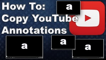 How To Copy YouTube Annotations UPDATED September 2013