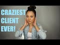 THE CRAZIEST CLIENT EVER!!! STORYTIME!!! | Brittney Gray