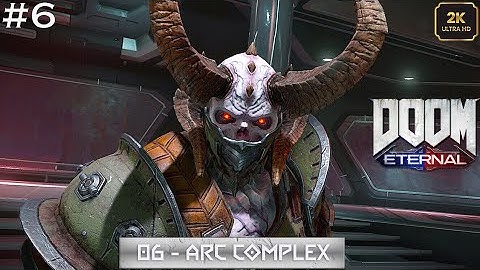 DOOM ETERNAL | Level 06 - Arc Complex | Walkthrough Gameplay [2K - 60FPS] #doomslayer #doomguy