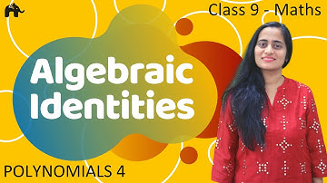 Algebraic Identities | Polynomials #4 | Class 9 Maths