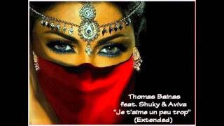 Thomas Bainas feat. Shuky & Aviva - Je t'aime un peu trop (Extended) chords