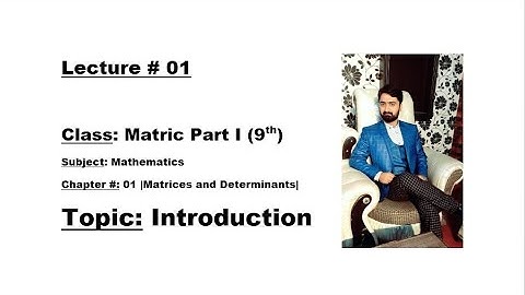 Class Matric Part I (9th) Ch #1 Introduction-MATHEMATICS BY ALY AHMED- Matric Math