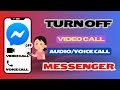 How To Turn Off Voice and Video Call on Messenger | Disable Facebook Messenger Audio Video Calls