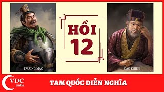 ĐỌC TRUYỆN: TAM QUỐC DIỄN NGHĨA - HỒI 12