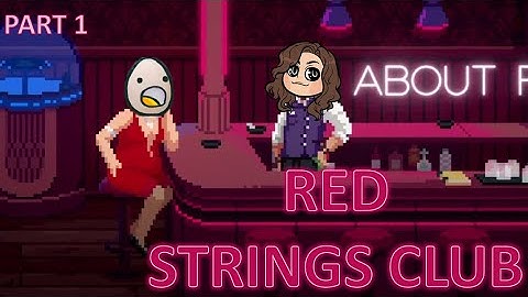 POURING DRINKS AND SHOVING MY HAND INTO ABDOMINALS [Red Strings Club Playthrough Pt.1]