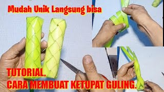 Tutorial Cara Membuat Ketupat Guling Unik Langsung Bisa