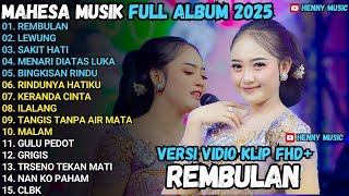 Download Lagu MAHESA MUSIK FULL ALBUM - REMBULAN -LEWUNG - BINGKISAN RINDU MAHESA TERBARU 2025 MP3