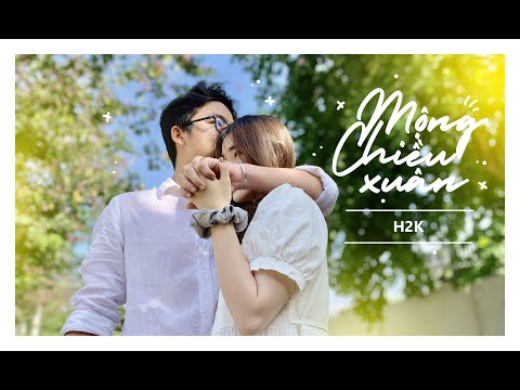 Video Mộng Chiều Xuân Remake - H2K - youtube
