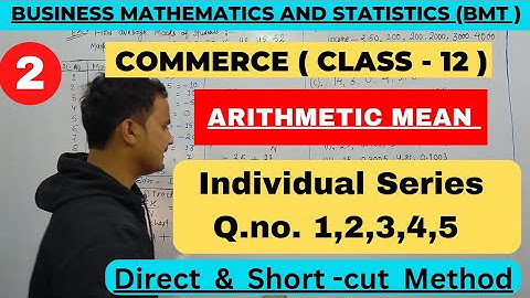 #2 Mean- Individual series/Direct & Short cut methods/BMT Class -12/ Rahul Commerce Academy