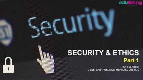 Security and Ethics | ICT | SS3 | 2nd Term