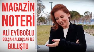 Gülşah Alkoçlar'la Şahane Bir Söyleşi | Magazin Noteri