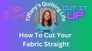 How To Cut Your Fabric Straight