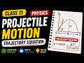 Projectile Motion Trajectory Equation 🔥 | Class 11 Physics | Easy Derivation