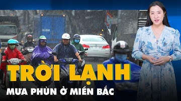 Dự báo thời tiết 7-3: Miền Nam mưa rào; Miền Bắc mưa phùn, trời lạnh