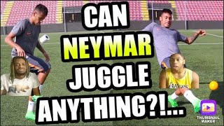 Can NEYMAR Juggle ANYTHING???...