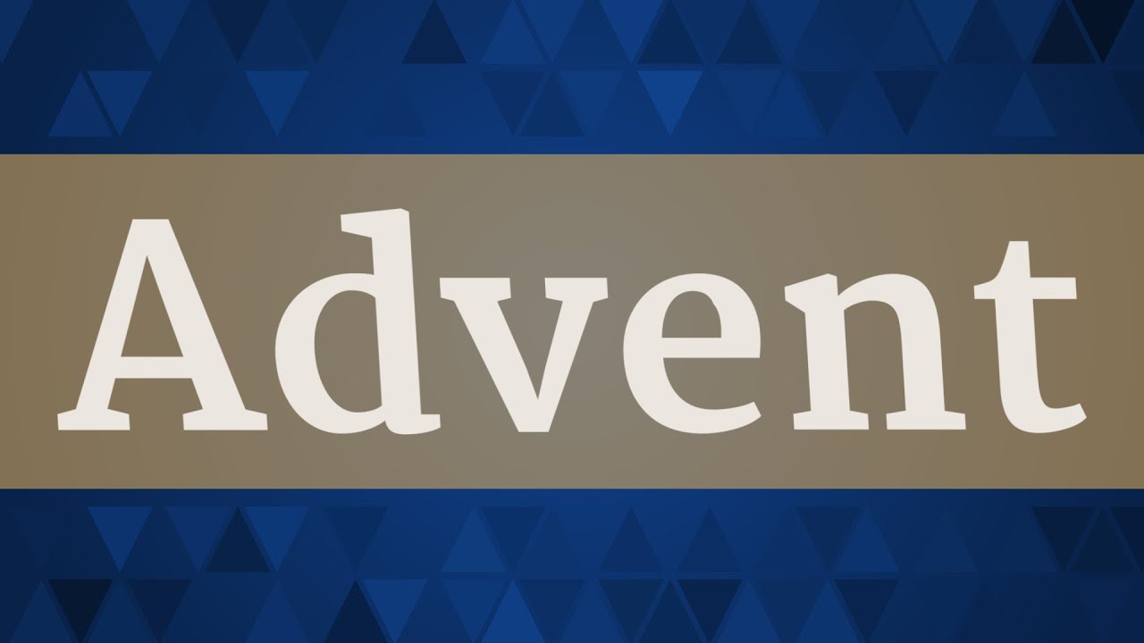 ADVENT pronunciation • How to pronounce ADVENT YouTube
