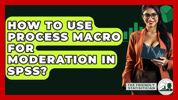 How To Use PROCESS Macro For Moderation In SPSS? - The Friendly Statistician