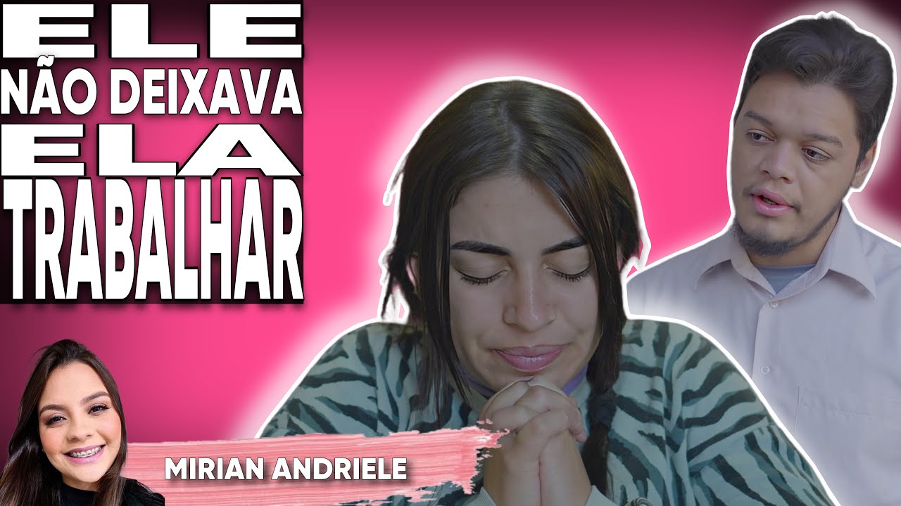 Ele não deixava ela trabalhar
