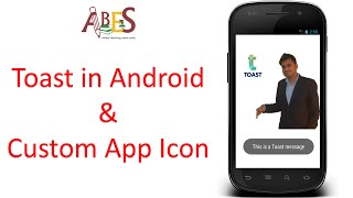Lec 5: TOAST & Custom App Icon IN ANDROID