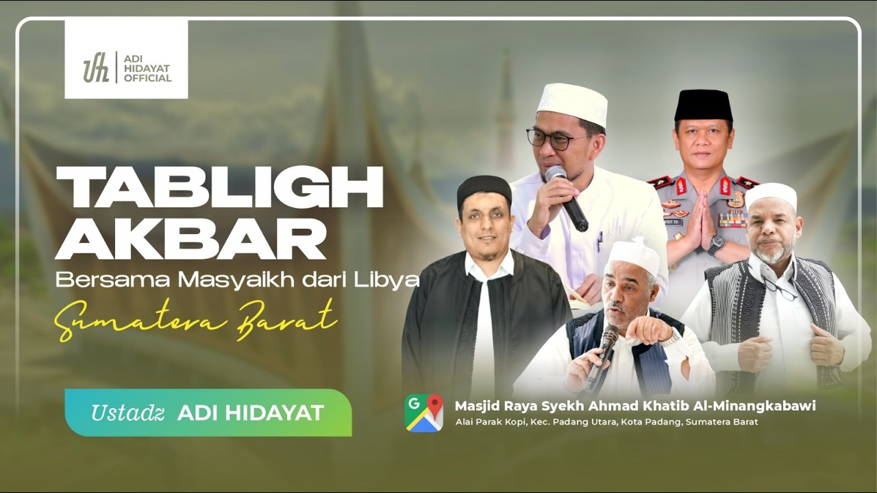 [LIVE] Tabligh Akbar Bersama Masyaikh dari Libya di Sumbar - Ustadz Adi Hidayat