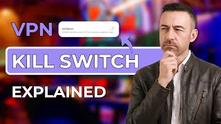 What Is a VPN Kill Swicth and Why Should You Care [Complete Explained 2025]
