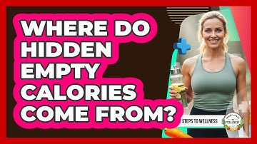 Where Do Hidden Empty Calories Come From?