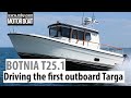 Botnia Targa 25.1 Review | Driving the first Botnia Targa with outboards | Motor Boat & Yachting