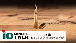 #10MinuteTalk - 30-06: Is it Still as Good as it Once Was?