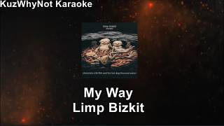 My Way - Limp Bizkit KARAOKE + Instrumental