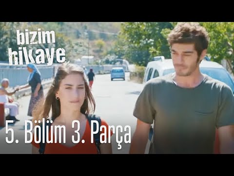 Bizim Hikaye 5. Bölüm 3. Parça