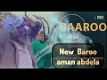 New Baaroo Amaan Abdalla Wado
