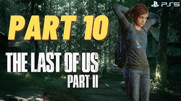 The Last of Us Part II Gameplay Walkthrough - Part 10 - WLF (PS5) - No Commentary