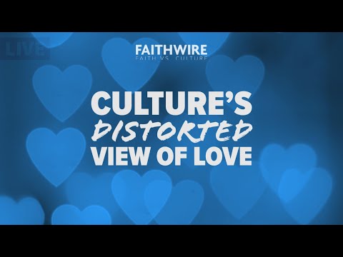 Culture's Distorted View of Love | Faith vs. Culture — FULL EPISODE