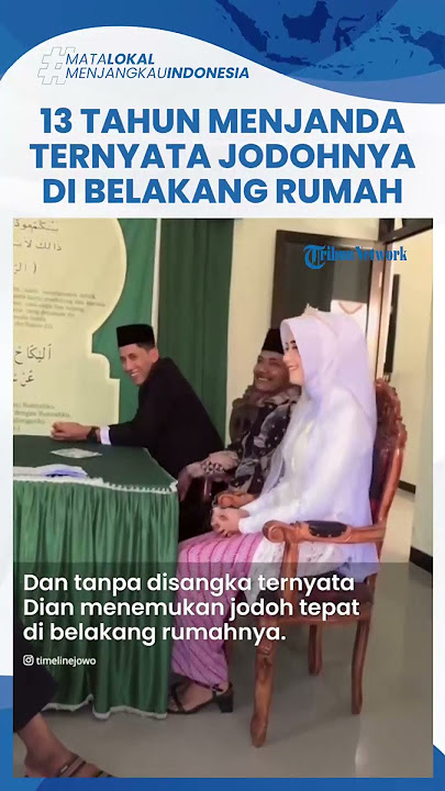 Kisah Seorang Wanita Jadi Janda 13 Tahun, Ternyata Temukan Jodoh Ada di Belakang Rumahnya