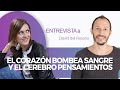 "EL CORAZÓN BOMBEA SANGRE Y EL CEREBRO PENSAMIENTOS" CONVERSACIÓN CON DAVID DEL ROSARIO