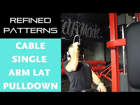 Refined Patterns - Cable Single Arm Lat Pulldown