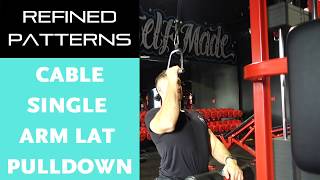 Refined Patterns - Cable Single Arm Lat Pulldown