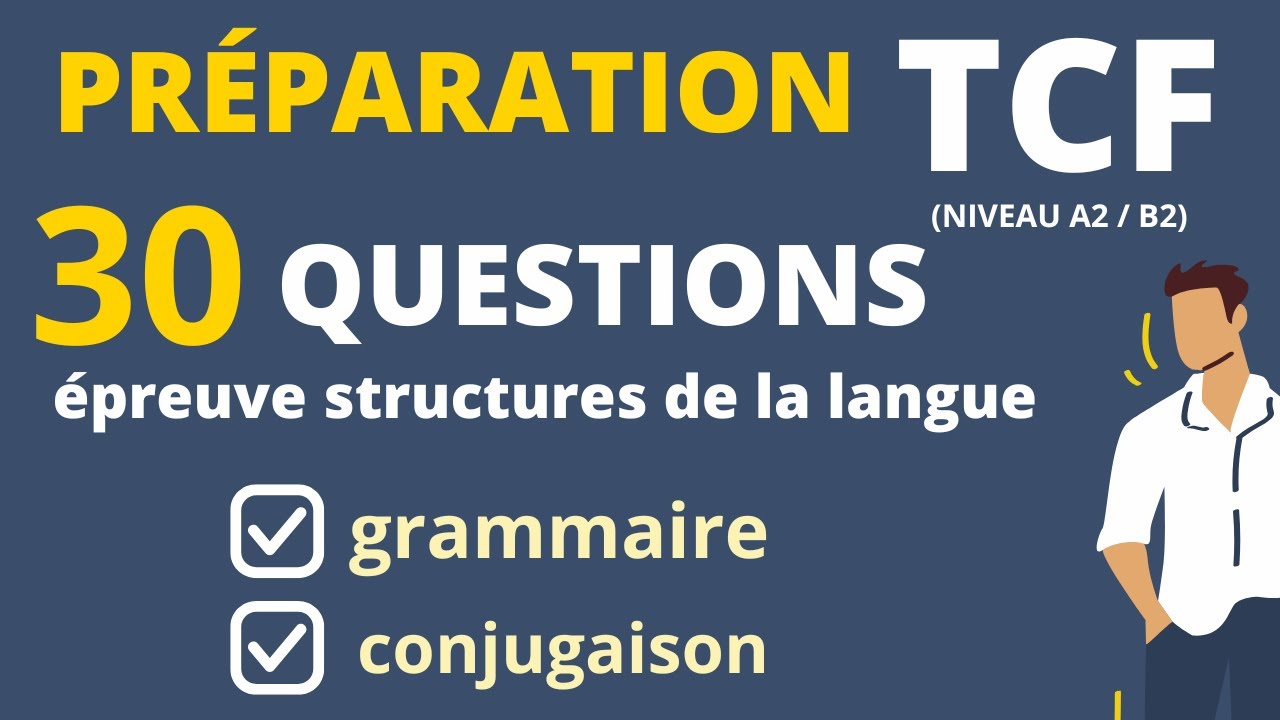 TCF Structures de la langue : Entraînement complet (grammaire + conjugaison)