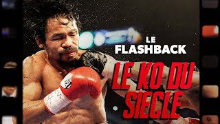 PACQUIAO VS MÁRQUEZ IV : LE KO DU SIÈCLE - LE FLASHBACK #11 - RETOUR SUR UNE RIVALITÉ MYTHIQUE