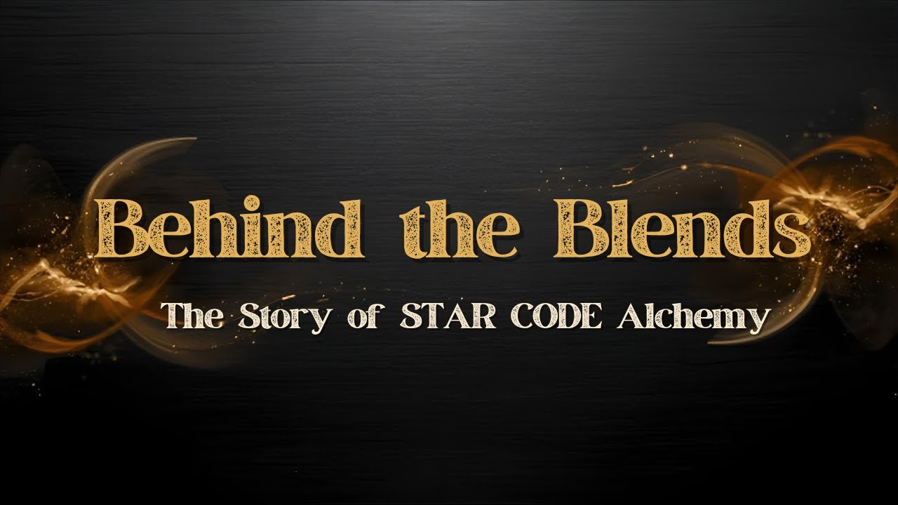 BEHIND THE BLENDS: The story of STAR CODE Alchemy - YouTube