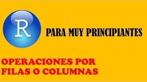 OPERACIONES POR FILAS O COLUMNAS I - R Project
