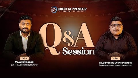 Q&A Session | Mr. Ankit Bansal & Mr. Dibyanshu Shankar Pandey #Idigitalpreneurfans
