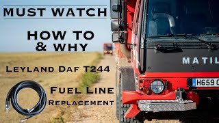 Leyland Daf T244 Overland Truck  MUST WATCH   Fuel line replacement. How to and why.