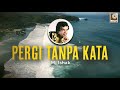 M.Ishak - Pergi Tanpa Kata (Official Lyric Video)
