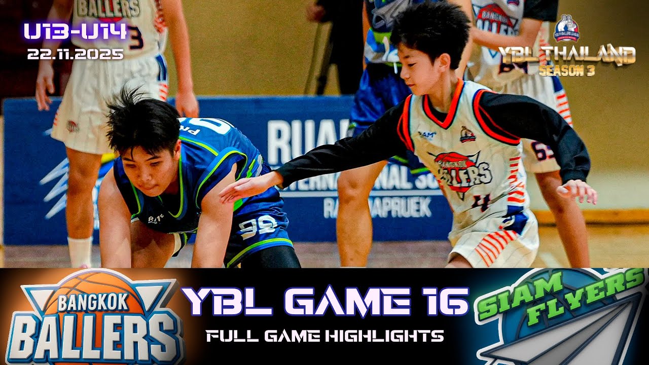 Siam Flyers vs Bangkok Ballers | U13 - U14 | GAME 16 Full Highlights | YBL THAILAND SEASON 3